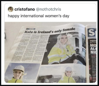 A tweet with the text "happy international womens day" by @nothotchris on twitter. it shows a newpaper that says "kate is Ireland's only female"