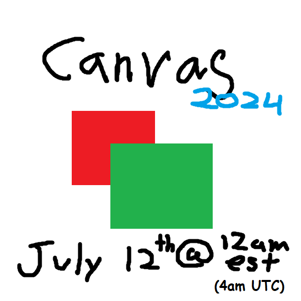 Canvas 2024 is July 12th @ 4am UTC