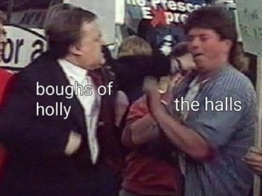 John Prescott punching the man who egged him in a play on "deck the halls [the egger] with boughs of holly [Prescott]"