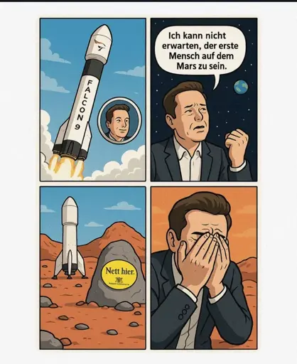 Elon landet auf dem Mars. Findet einen "Nett hier" Sticker.